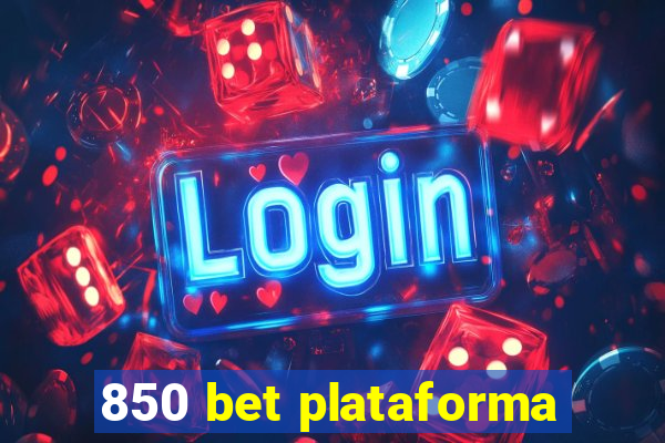 850 bet plataforma